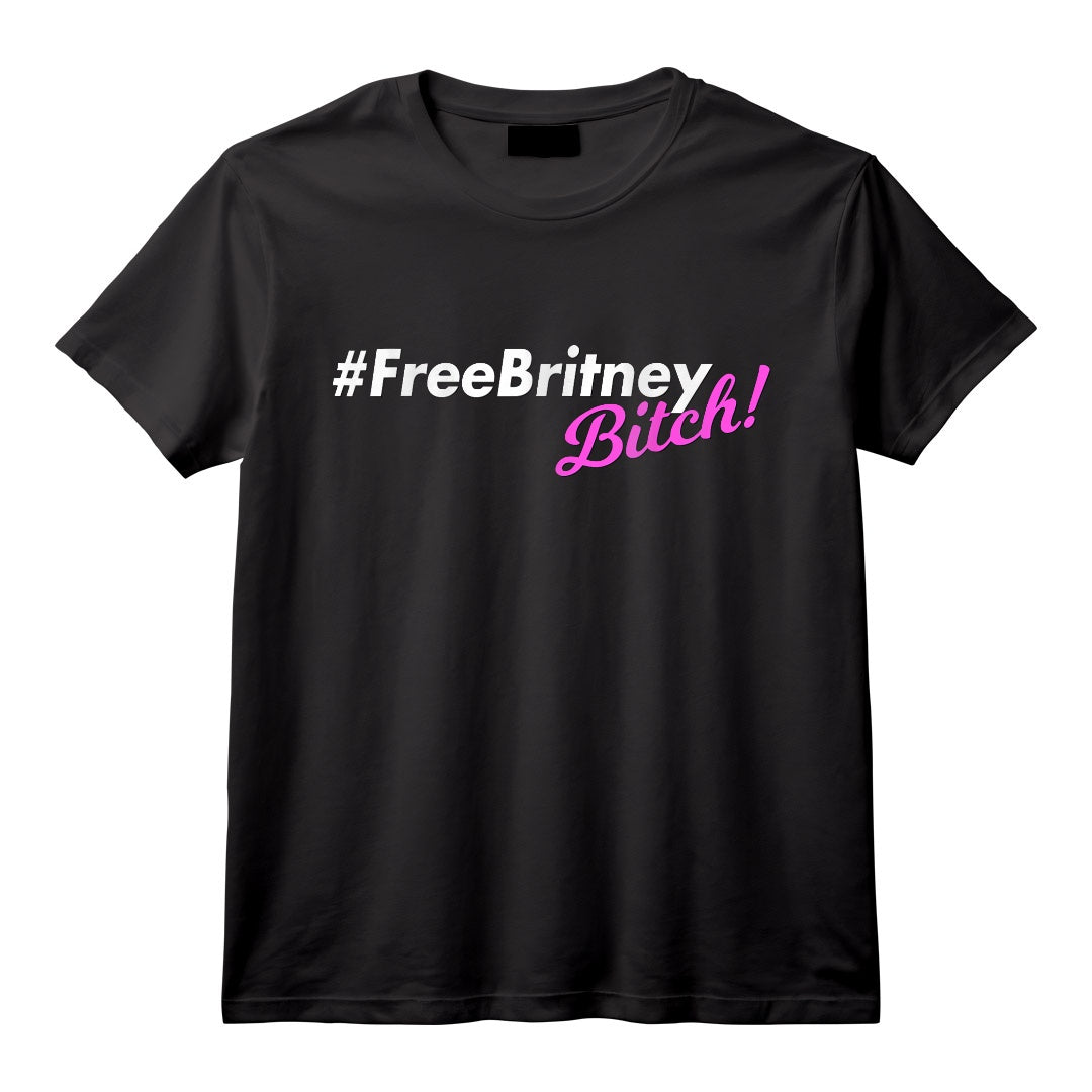 #FREEBRITNEYBITCH FREE BRITNEY MOVEMENT HASHTAG BRITTANY T-Shirt - Supporter Tee for Fans