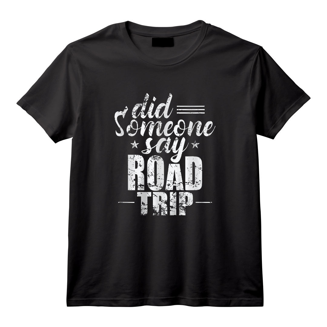 Quelqu’un a-t-il dit : Road Trip Travel Adventure ? T-Shirt – Motif Cool pour les Amateurs d’Aventure et de Voyages en Voiture